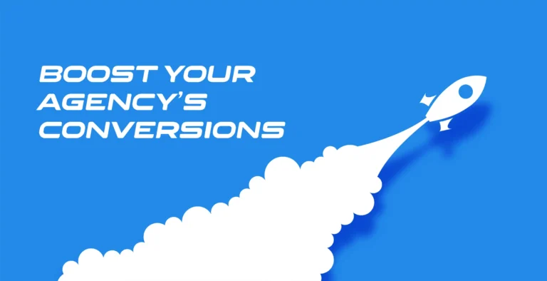 Boost Your Agency’s Conversions