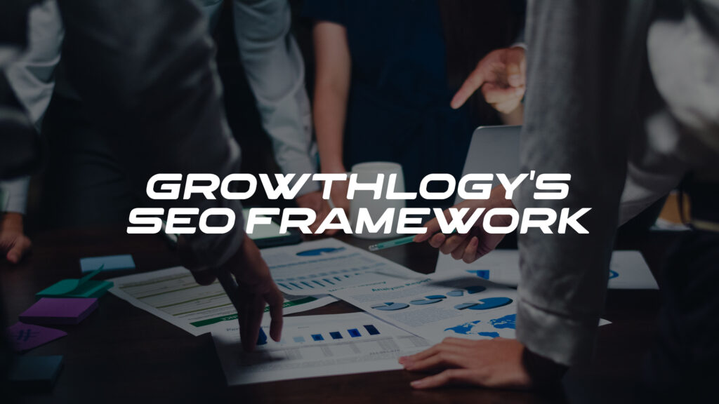 A Deep Dive into Growthlogy’s SEO Framework for Consistent Lead Flow